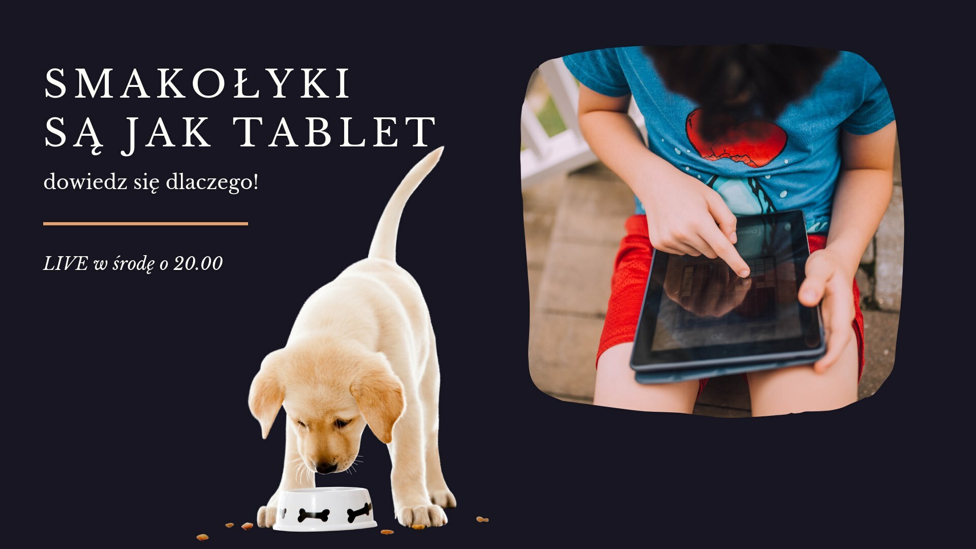 Smakolyki są jak tablet
