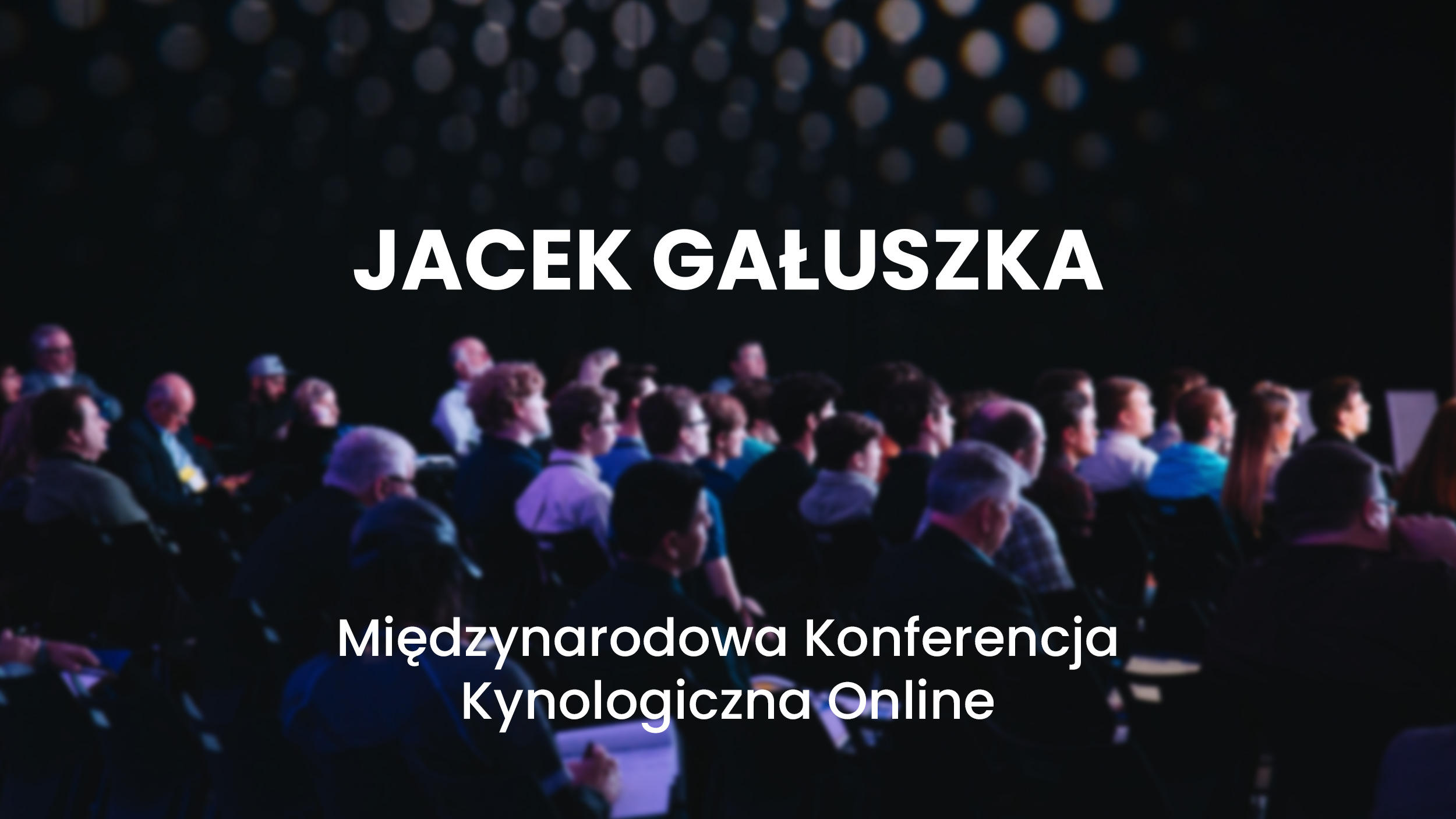 konferencja kynologiczna online jacek galuszka