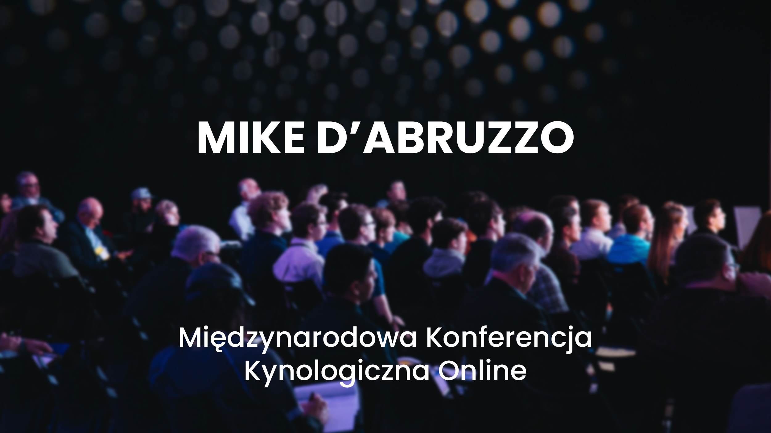 konferencja kynologiczna online mike dabruzzo